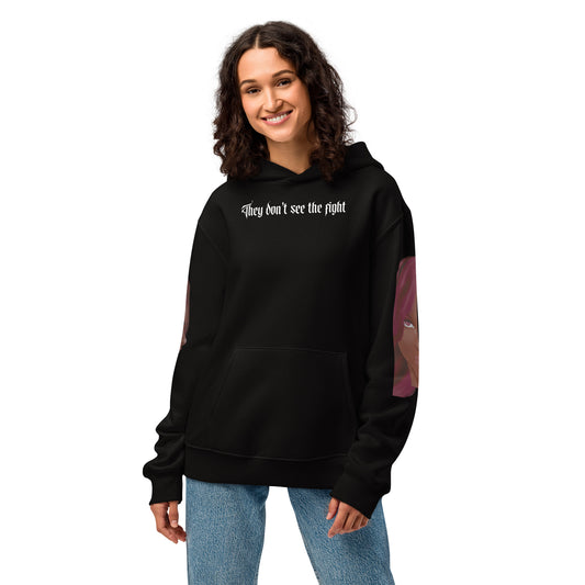 They don't see the fight - Oversized Hoodie - Oversized Hoodie #