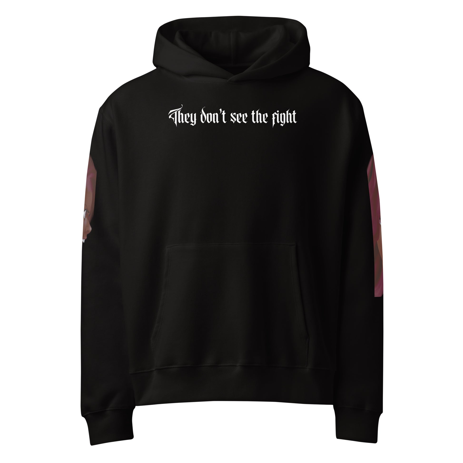 They don't see the fight - Oversized Hoodie -   Oversized Hoodie #