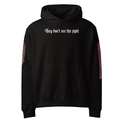 They don't see the fight - Oversized Hoodie -   Oversized Hoodie #