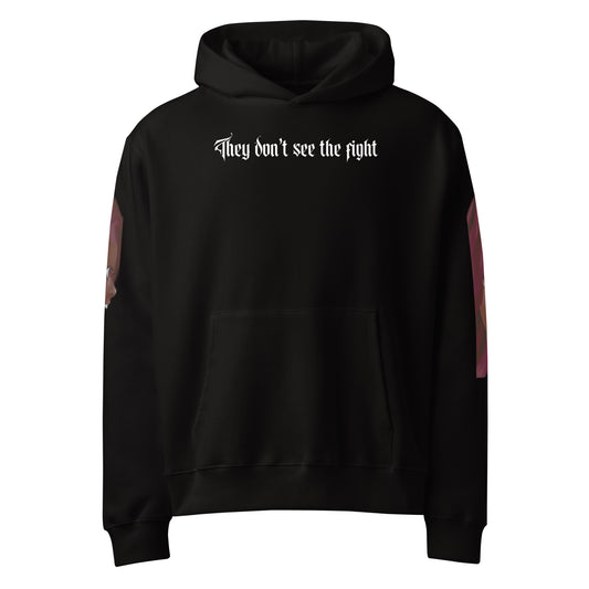 They don't see the fight - Oversized Hoodie -   Oversized Hoodie #